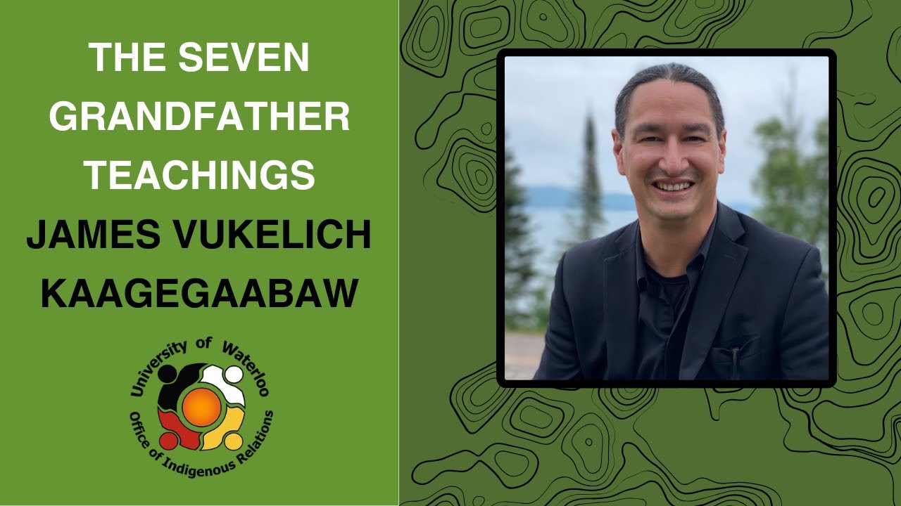 James Vukelich Kaagegaabaw: The Seven Grandfather Teachings