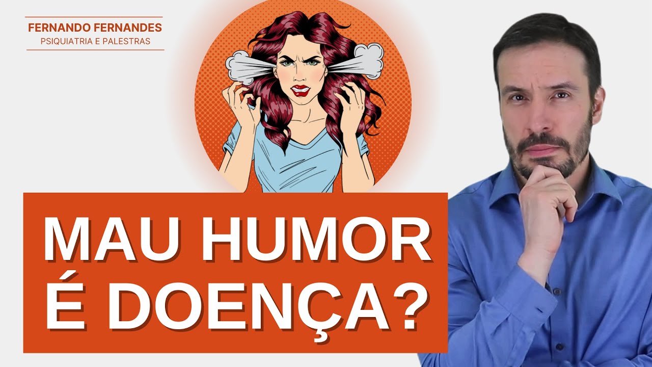 MAU HUMOR: PERSONALIDADE, DISTIMIA OU DEPRESSÃO? | Psiquiatra Fernando Fernandes