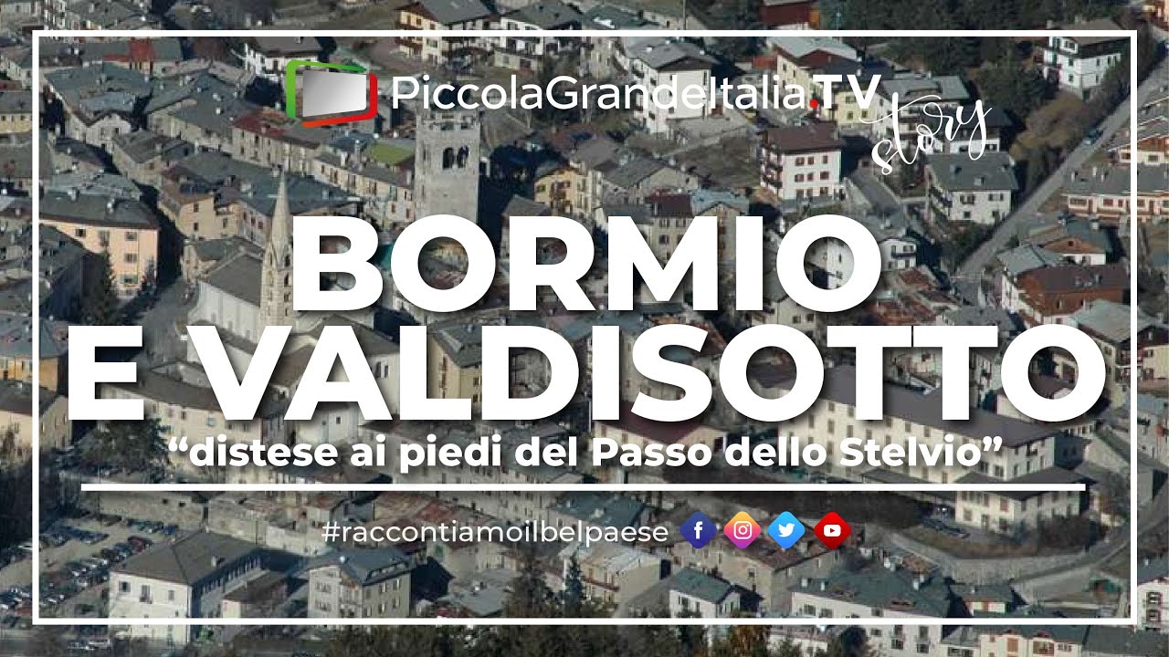 Bormio e Valdisotto - Piccola Grande Italia