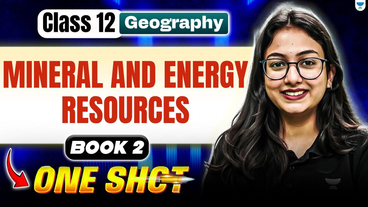 Mineral and Energy Resources | Class 12 Geography One Shot | Rapid Revision | By Supriya Ma’am