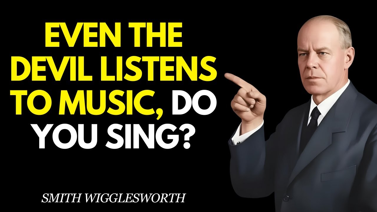 Discover Which Song You Sing That Summons The Devil | Smith Wigglesworth