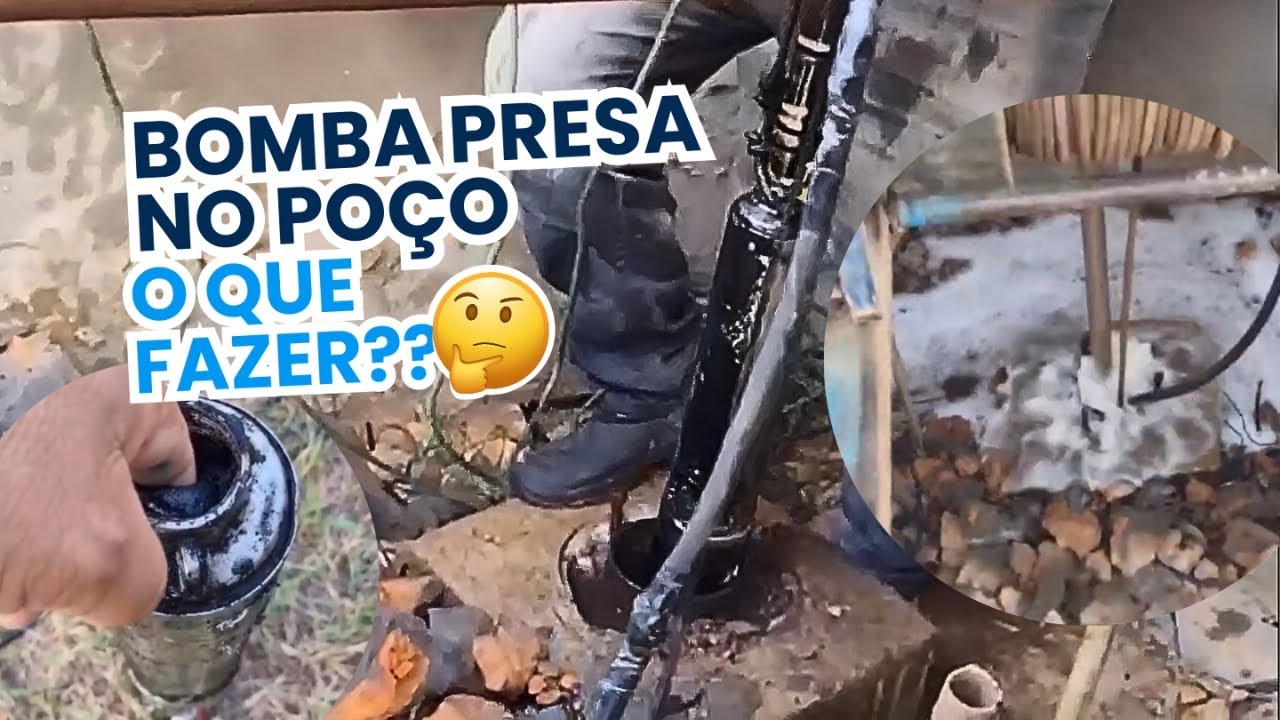 BOMBA PRESA NO POÇO | O QUE FAZER??