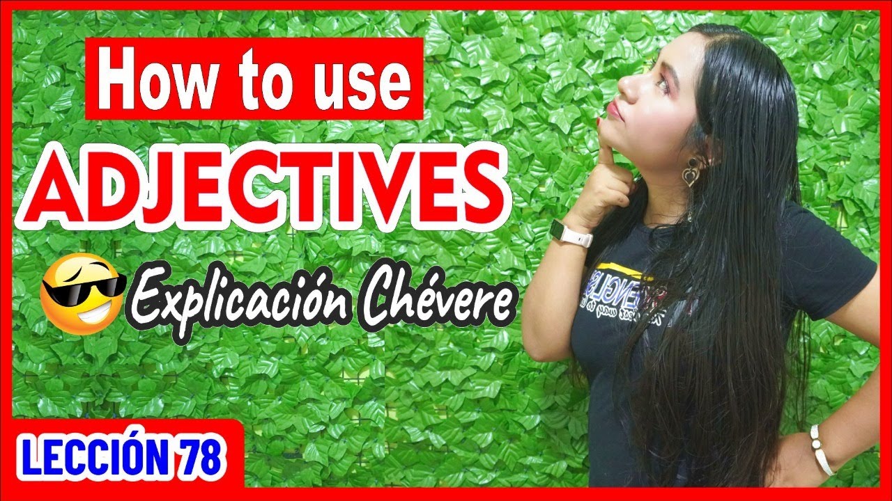 Que son los ADJETIVOS y como usarlos Correctamente en Inglés ✅ INGLÉS CHÉVERE 78 😎