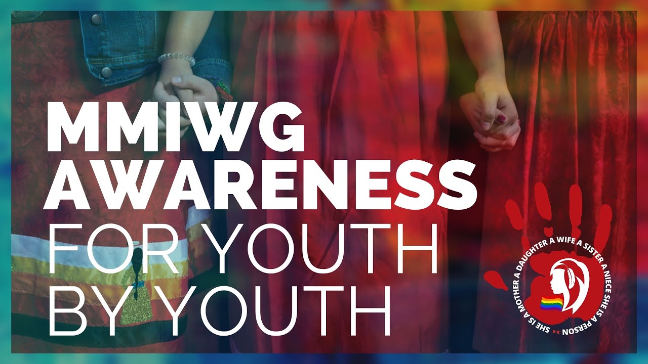 MMIWG Awareness For Youth By Youth