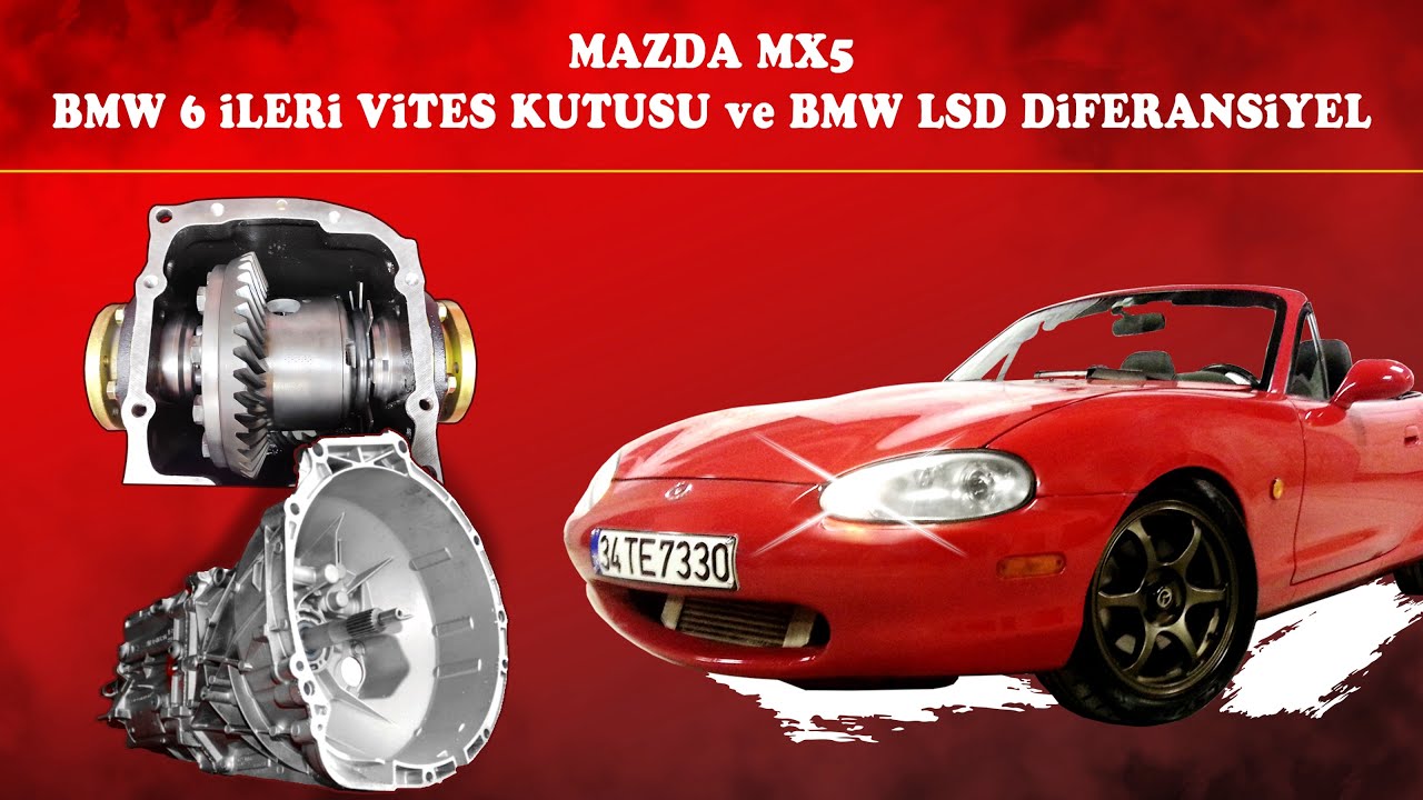 Mazda MX5 NB aktarma organları dönüşümü. BMW GS637BZ 6 ileri vites kutusu ve BMW LSD diferansiyel.