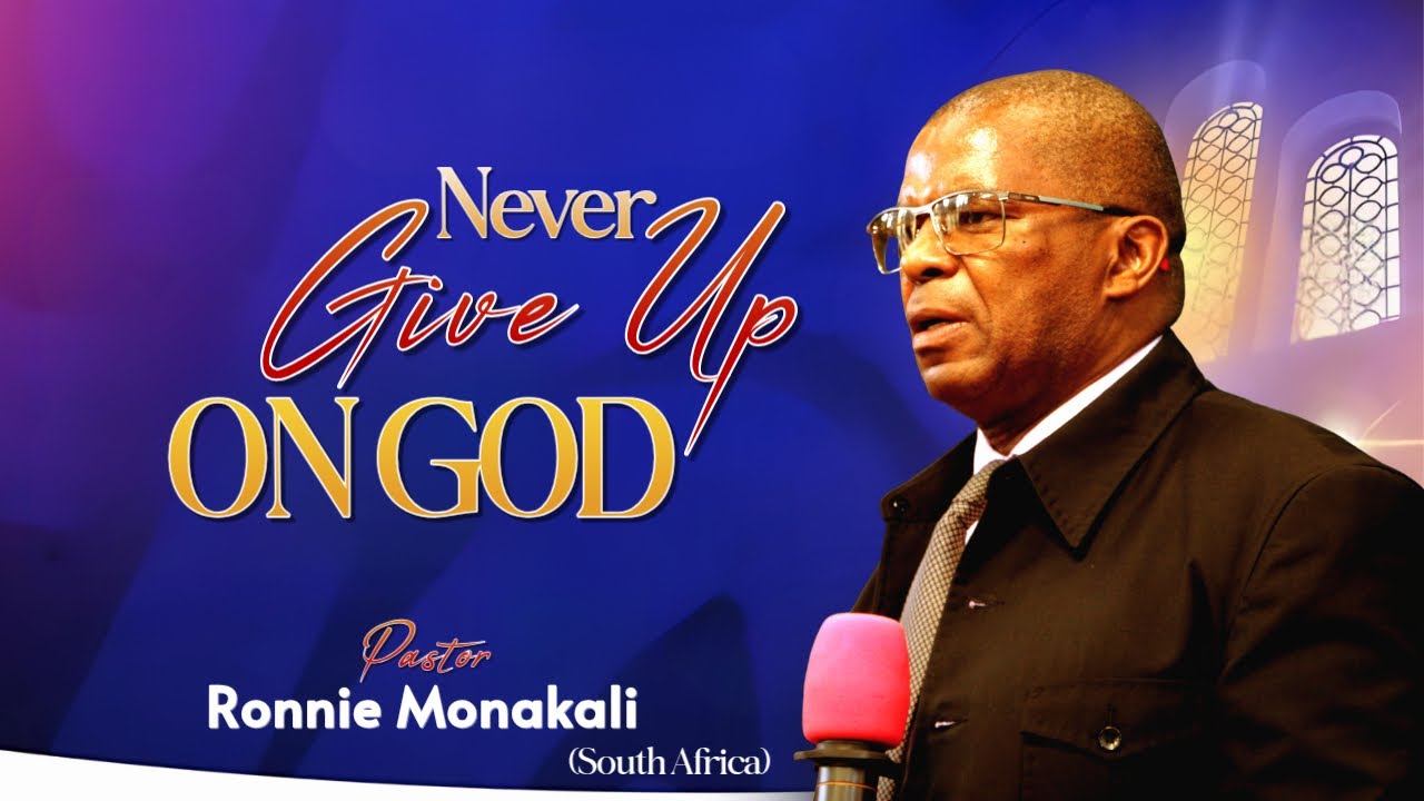 25th January 2026 || Never Give Up On God || Pastor Ronnie Monakali.