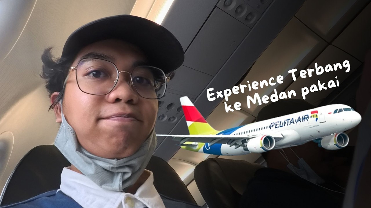 EXPERIENCE TERBANG KE MEDAN w/ PELITA AIR