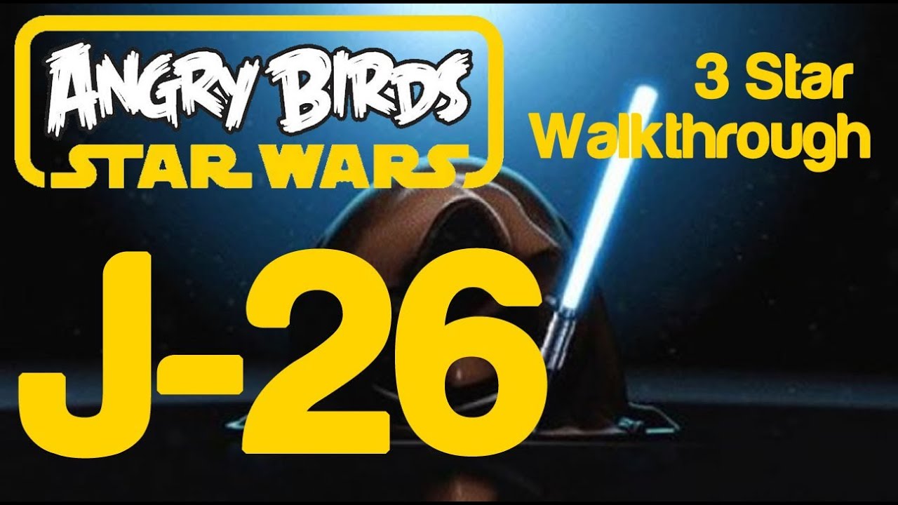Angry Birds Star Wars - Level J-26 Path of the Jedi 3 Star Walkthrough | WikiGameGuides