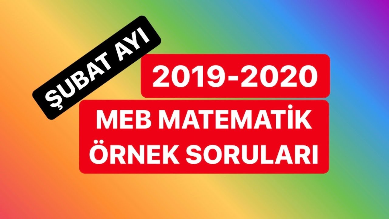 ŞUBAT AYI LGS MATEMATİK ÖRNEK SORULAR ÇÖZÜMLERİ ( MEB-2019-2020 )
