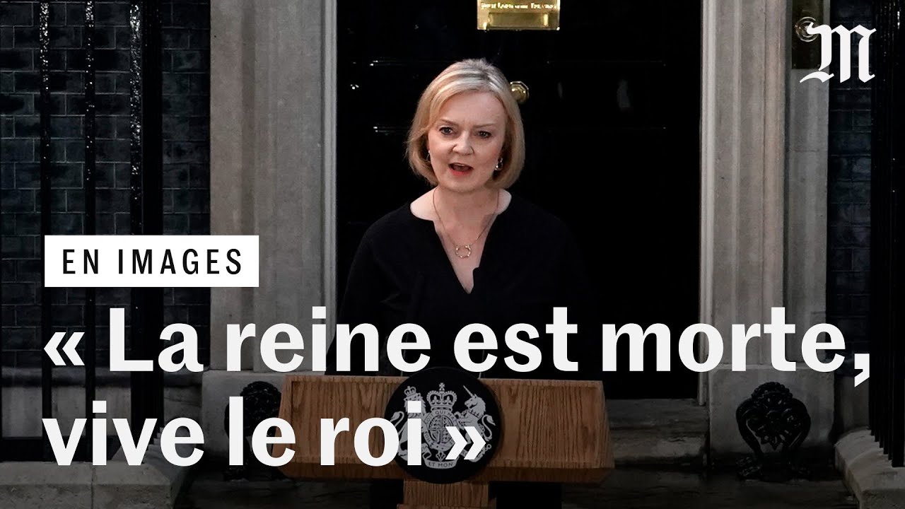 Mort d'Elizabeth II : « La reine est morte, vive le roi », dit la première ministre britannique