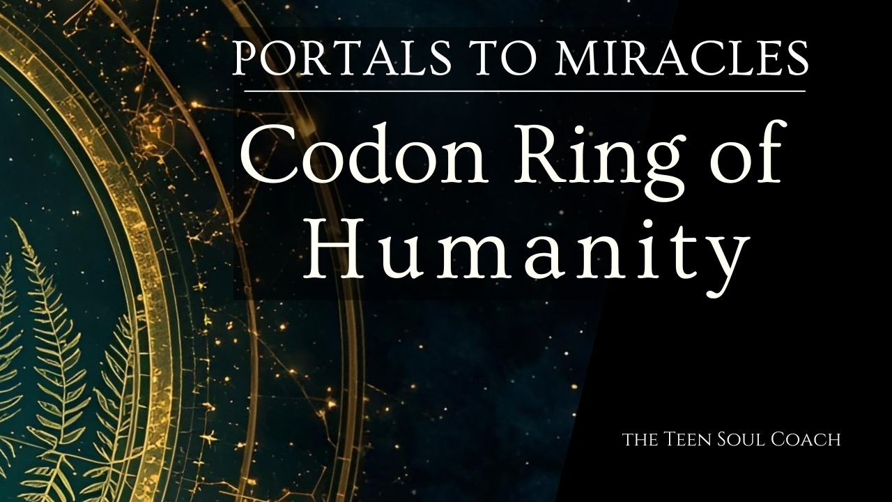 The Codon Ring of Humanity - The 1st Portal to Miracles - Episode 1.2