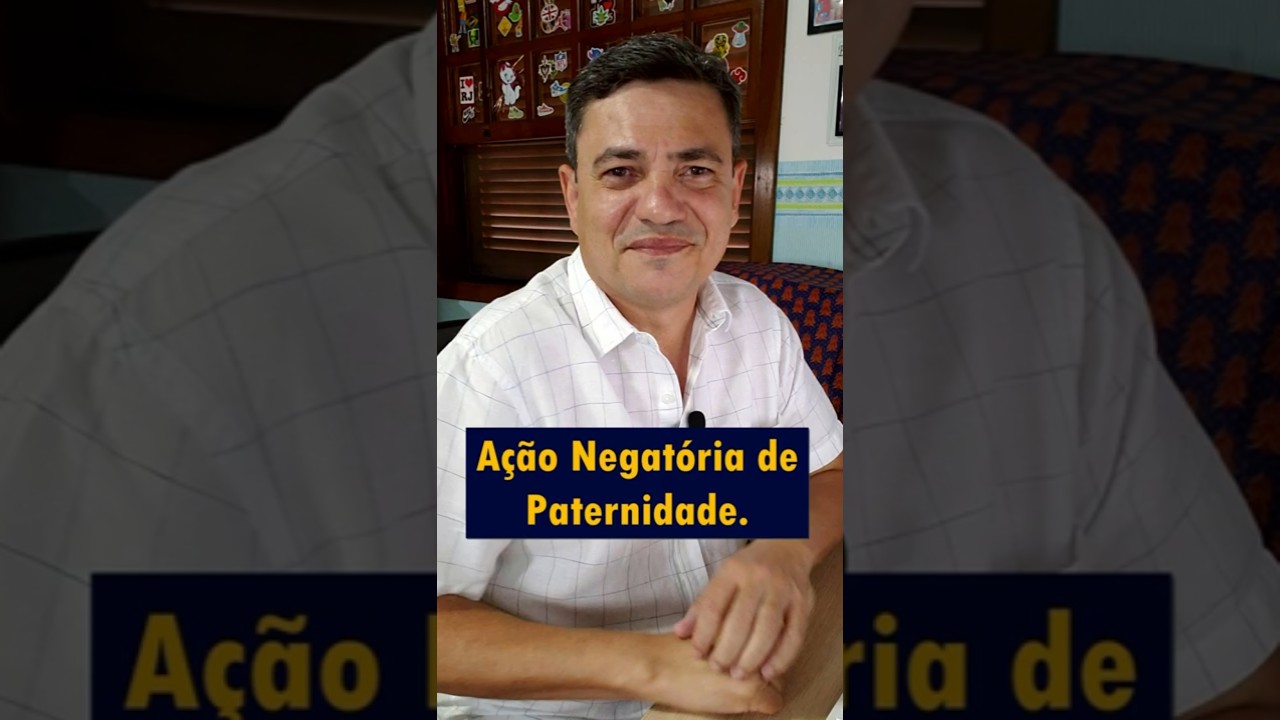 A&ccedil;&atilde;o Negat&oacute;ria de Paternidade. Qual &eacute; a exig&ecirc;ncia para a sua proced&ecirc;ncia?