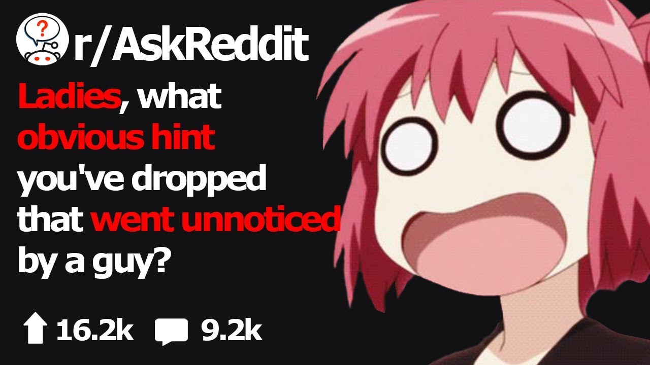 Ladies Give Hints That Men Completely Missed [LOL] (r/AskReddit)