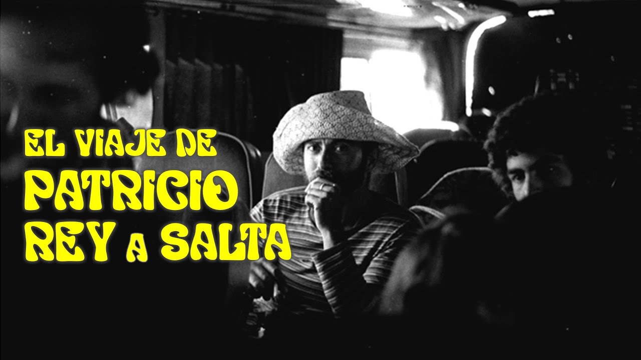 EL VIAJE DE PATRICIO REY A SALTA - PRIMERA PARTE