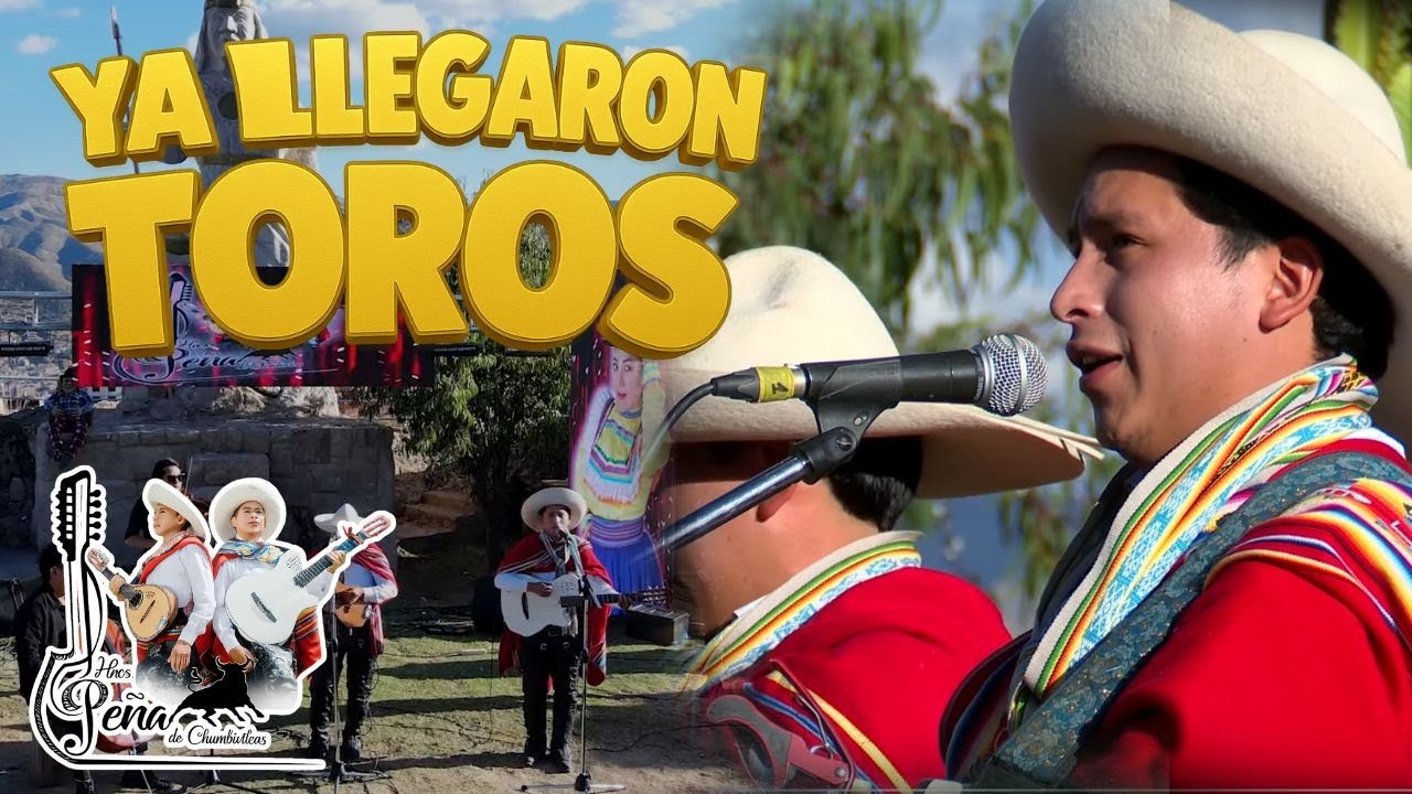 🎵 HERMANOS PEÑA DE CHUMBIVILCAS - YA LLEGARON TOROS | EN VIVO 2025 🎵