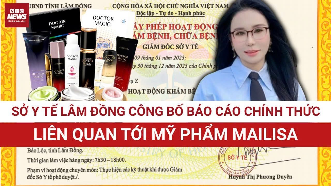 ĐIỂM NÓNG: Sở Y tế Lâm Đồng công bố báo cáo chính thức nhãn hàng 'Doctor Magic' của Mailisa