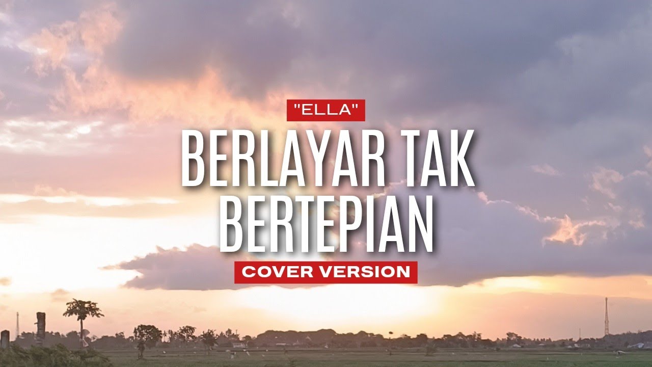 🎵ELLA - Berlayar Tak Bertepian ( Cover lirik Lagu ) 