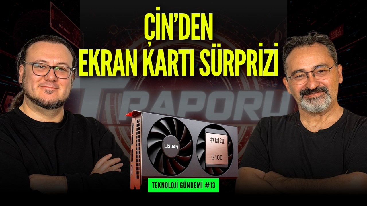 Çin'den ekran kartı geliyor! 5 dakikada şarj olan batarya. Haftanın teknoloji gündemi - T Raporu #13