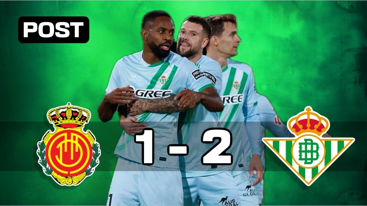 POST: Mallorca 1 - BETIS 2 💚