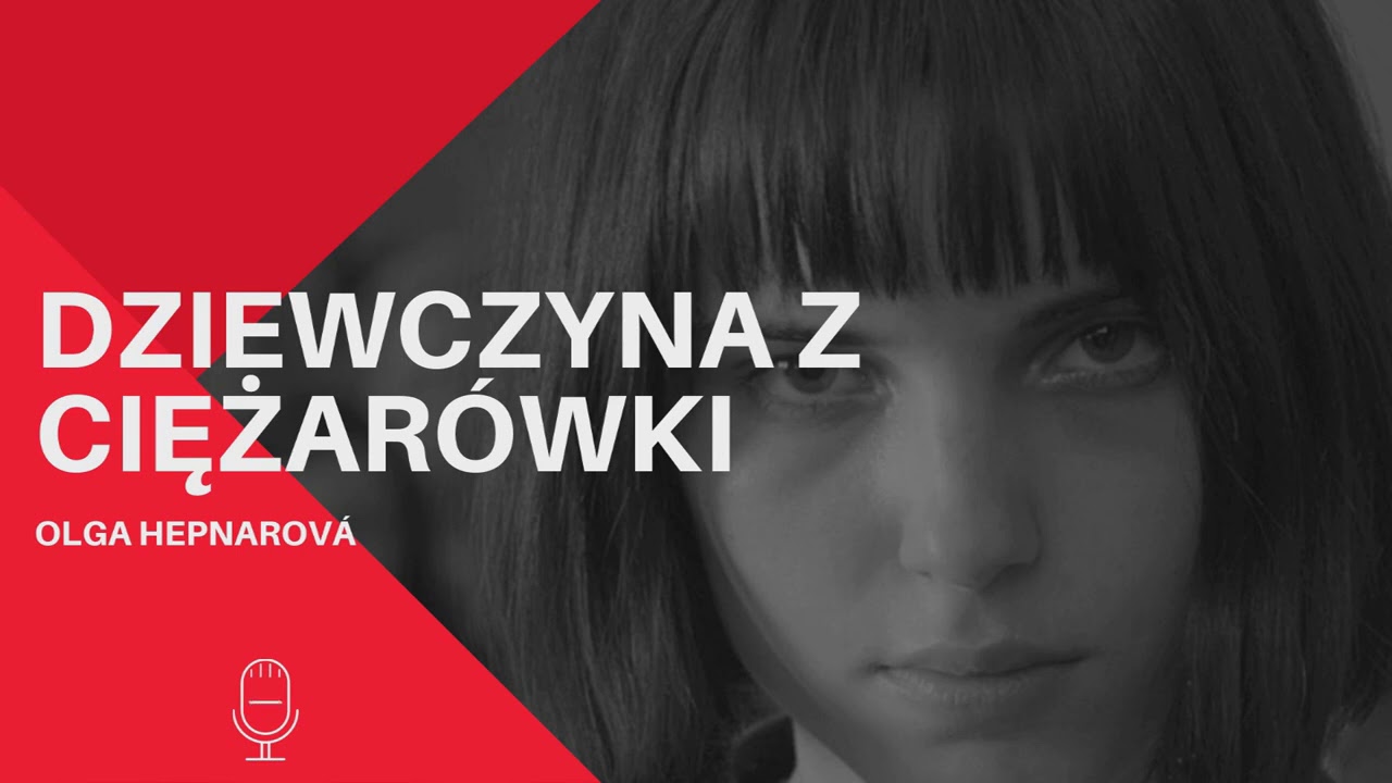Dziewczyna Z Ciężar&oacute;wki - Historia Olga Hepnarov&aacute;