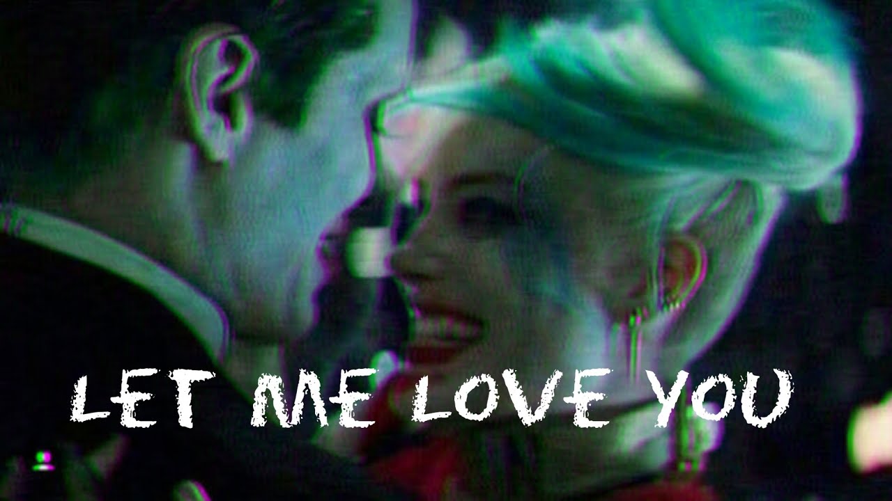 Let Me Love You | Suicide Squad