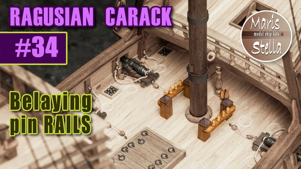 Model ship building #34 - Belaying pin RAILS - RAGUSIAN CARRACK XVIc - KIT (MarisStella)