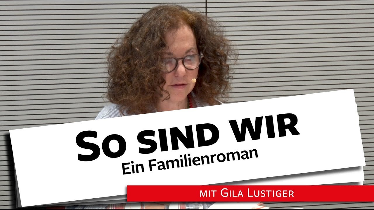 So sind wir. Ein Familienroman | Lesung - Gila Lustiger, 10.09.18