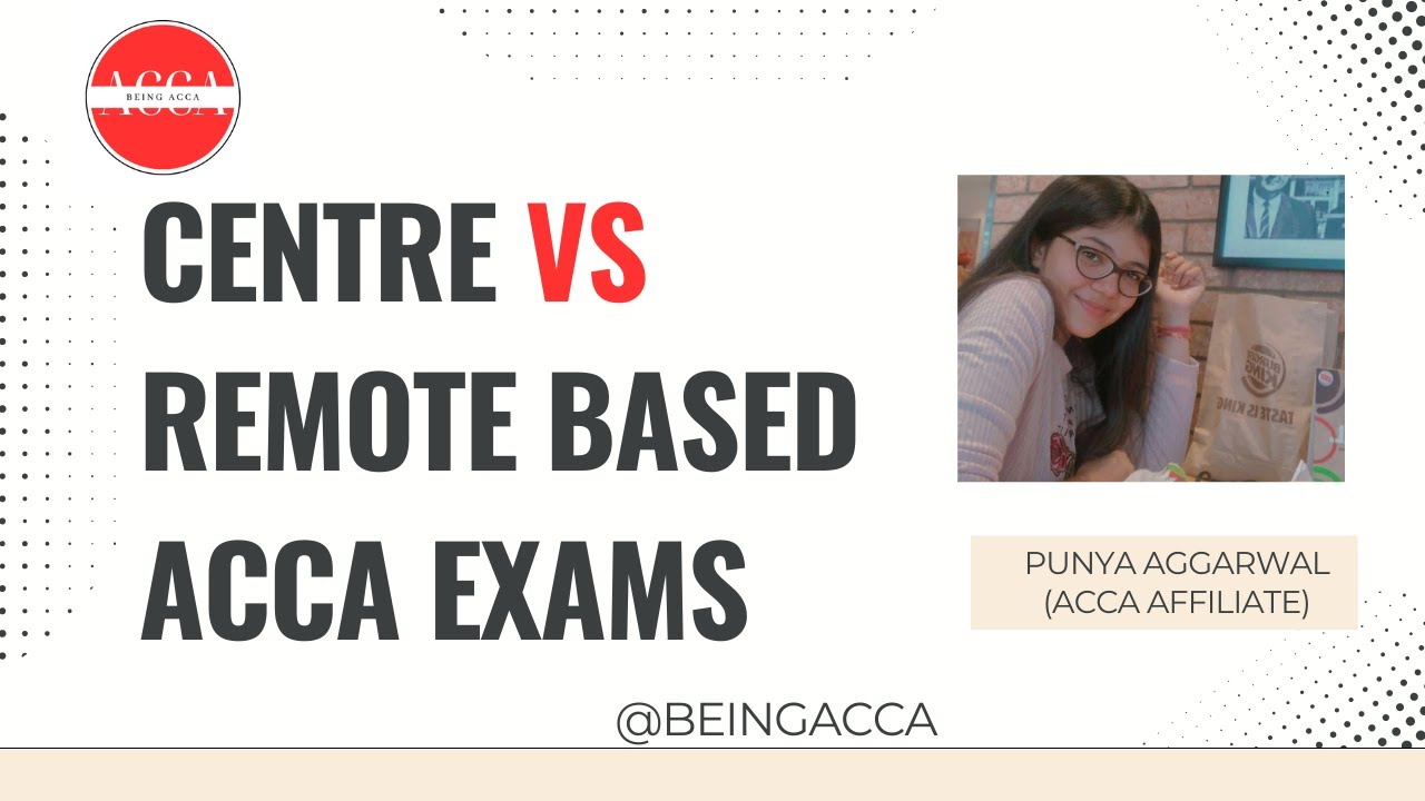 Centre based or Remote based exams? Which one to choose? ACCA | @BeingACCA