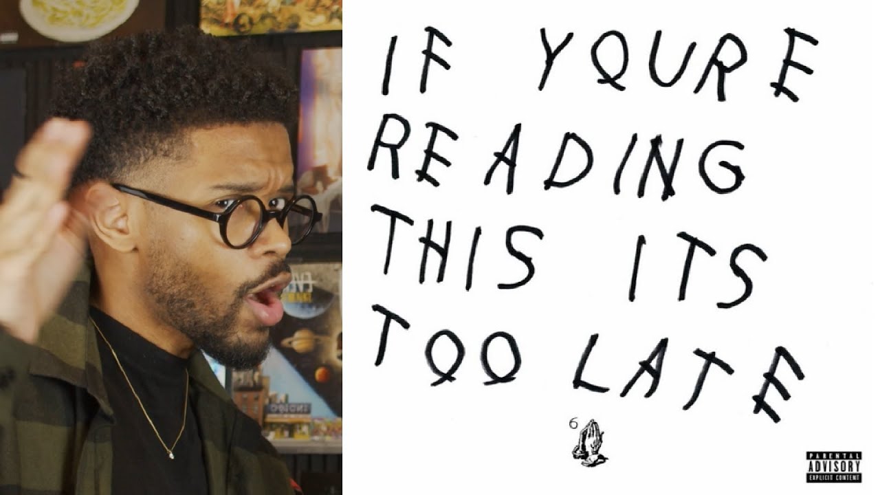 Drake - IF YOU'RE READING THIS ITS TOO LATE is PERFECT!