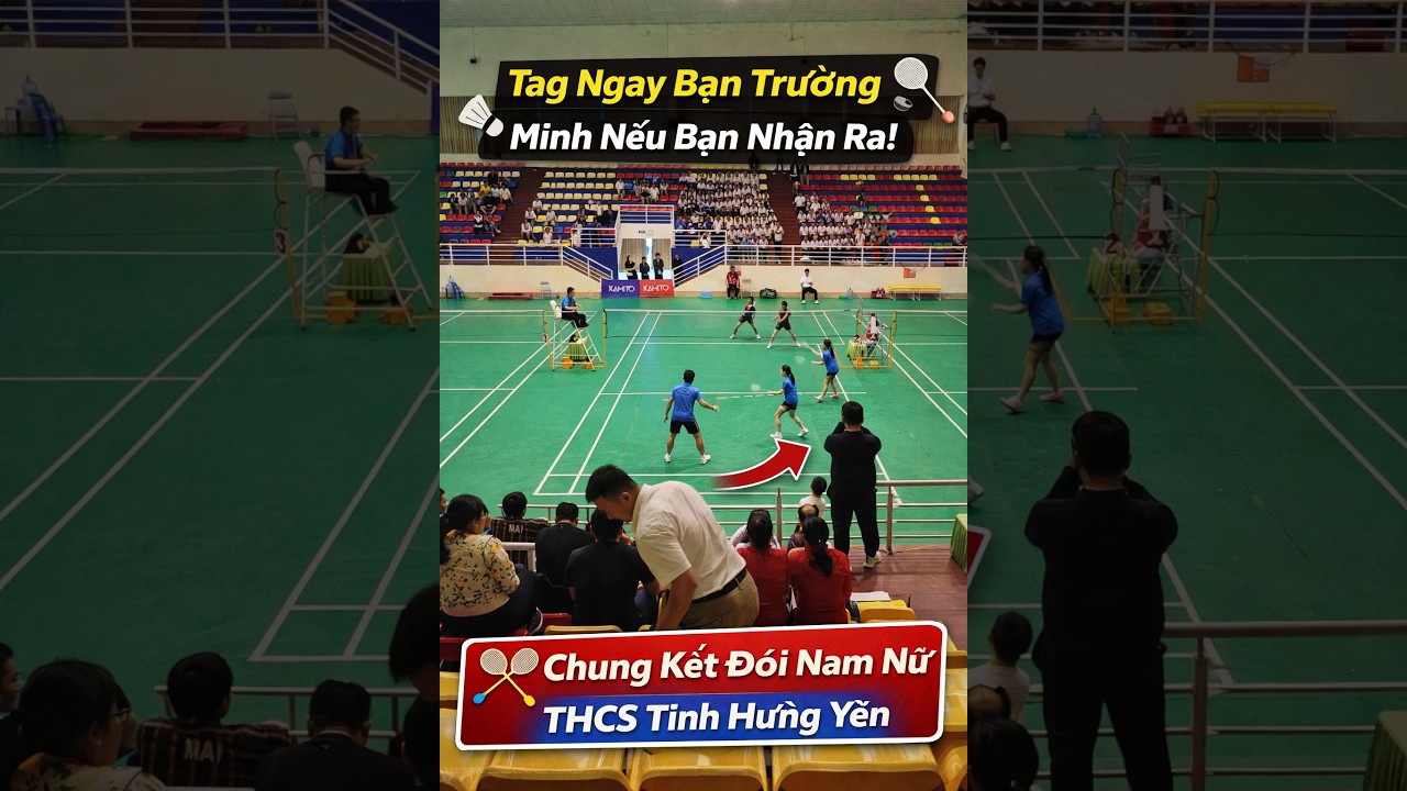 Tag Ngay Bạn Trường Mình Nếu Bạn Nhận Ra! 🏸 Chung Kết Đôi Nam Nữ THCS Tỉnh Hưng Yên