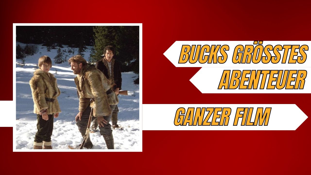 Bucks Gr&ouml;&szlig;tes Abenteuer | Abenteuer | Ganzer Film auf Deutsch