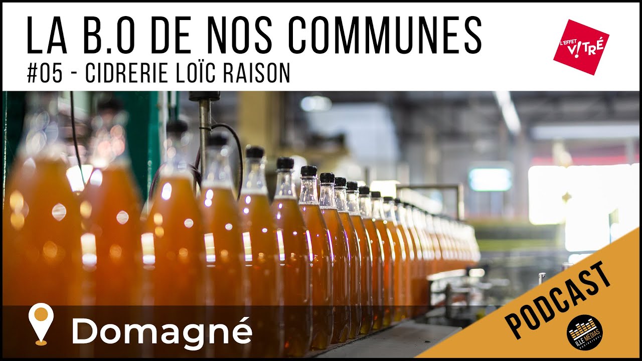La BO de nos communes - #5 - Domagné | Cidrerie Loïc Raison | Reportage audio | Patrimoine Bretagne