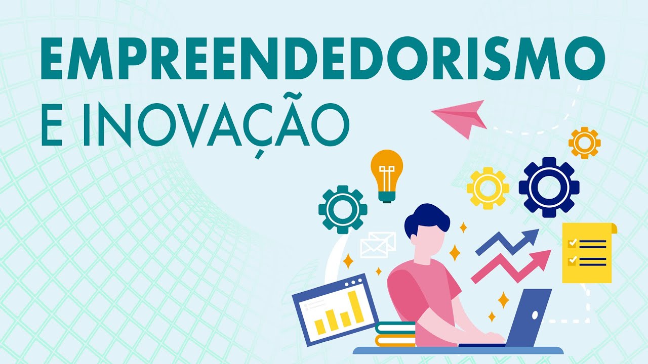 Empreendedorismo e Inovação - Aula 2