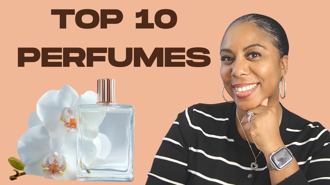 Top 10 Perfumes in My Collection Right Now | Compliment-Getting Fragrances