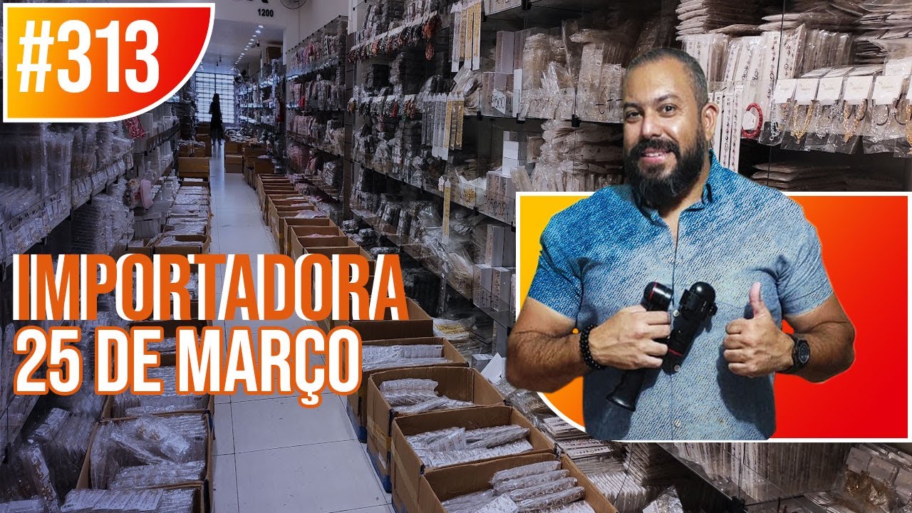 IMPORTADORA (NOVIDADES) BIJUTERIAS E ACESSÓRIOS 25 DE MARÇO/SP #313