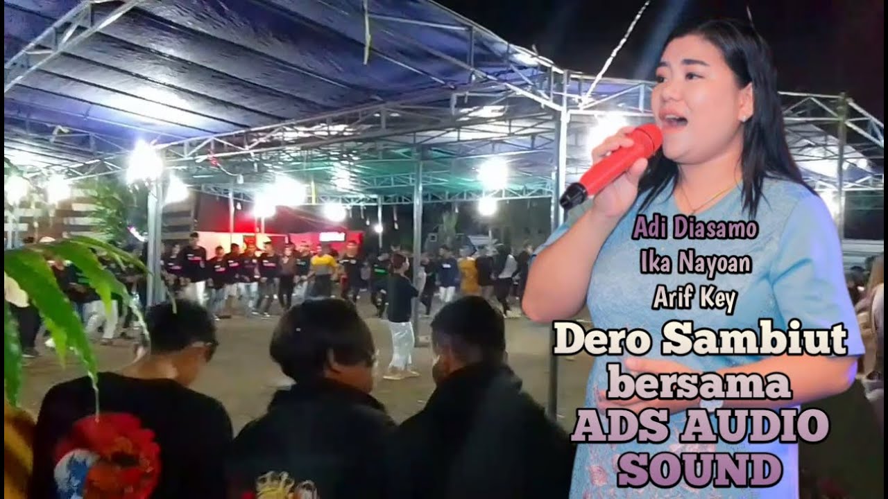 DERO SAMBIUT BERSAMA ADS AUDIO SOUND #adidiasamo #ikanayoan #arifkey