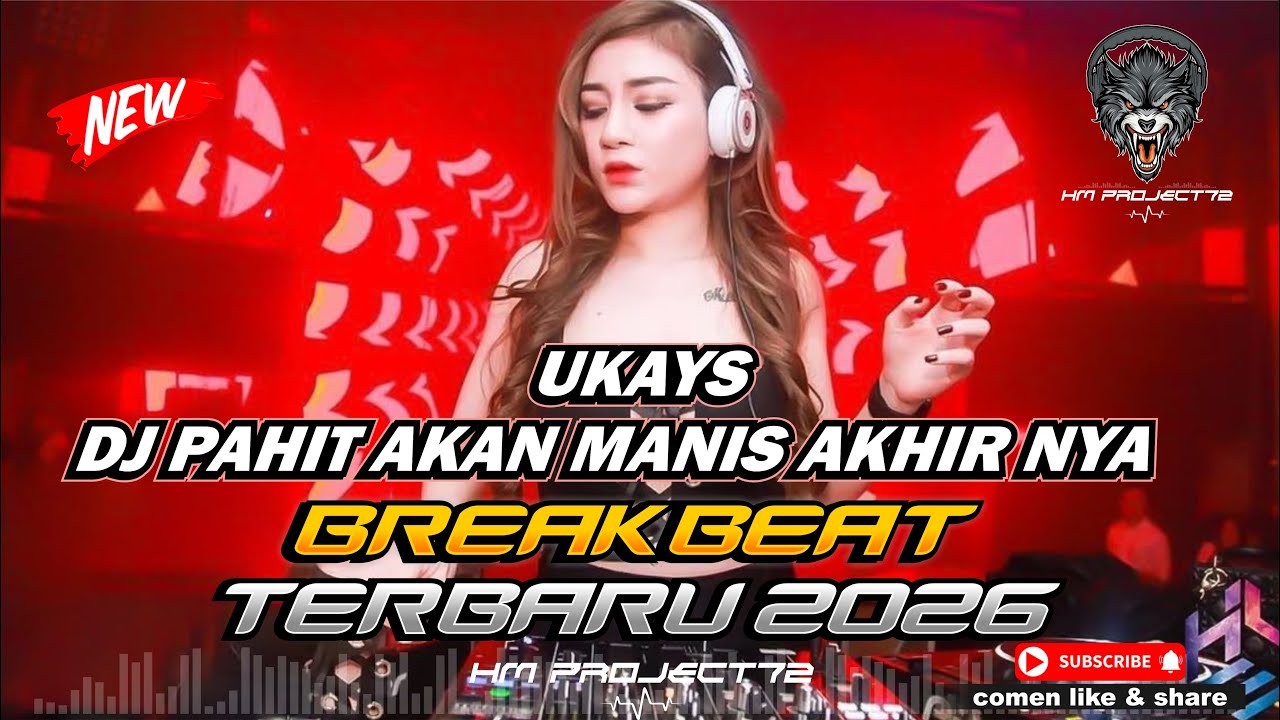 DJ PAHIT AKAN MANIS AKHIR NYA UKAYS DJ BREAKBEAT BOOTLEG TERBARU 2026 