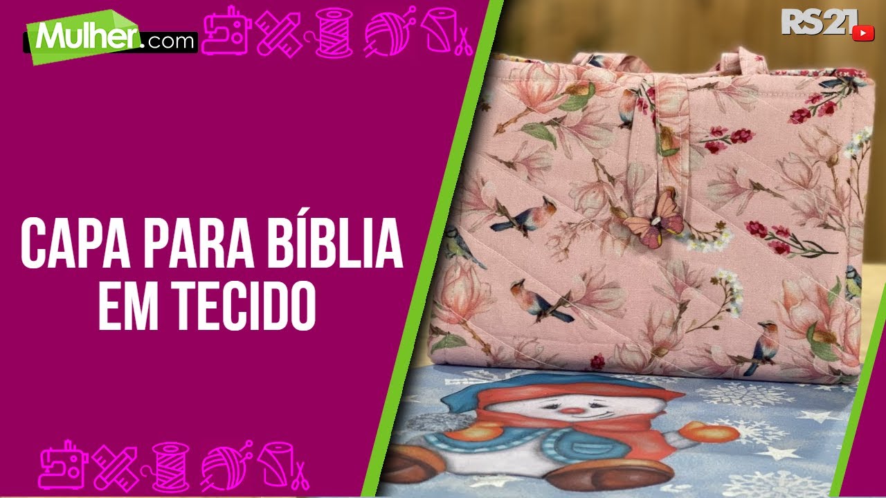 Como fazer capa para Bíblia em Tecido - @RedeSeculo21 - Mulher.com 16/09/2021