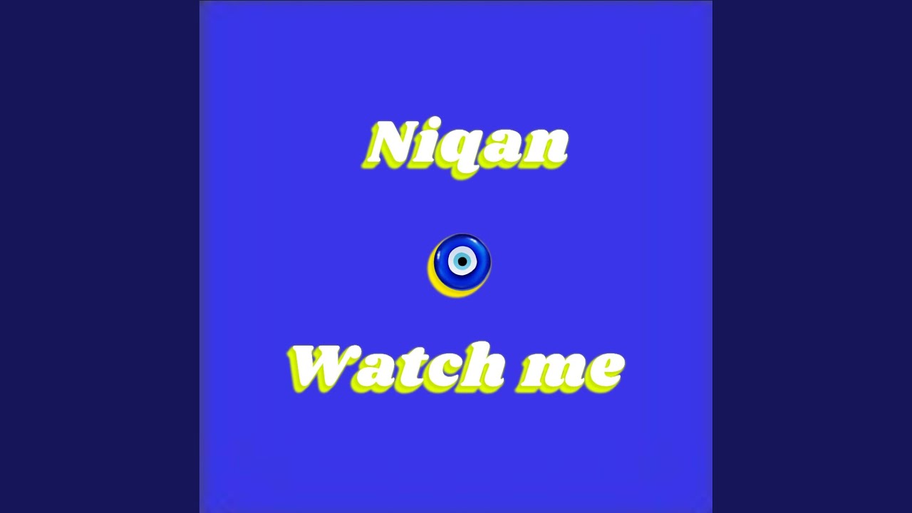Watch me