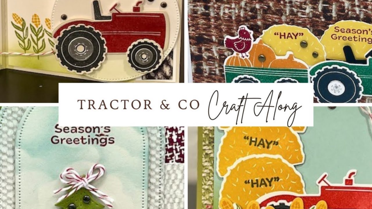 Day 3 Tractor & Co Craft - Along Get your card kit class below!