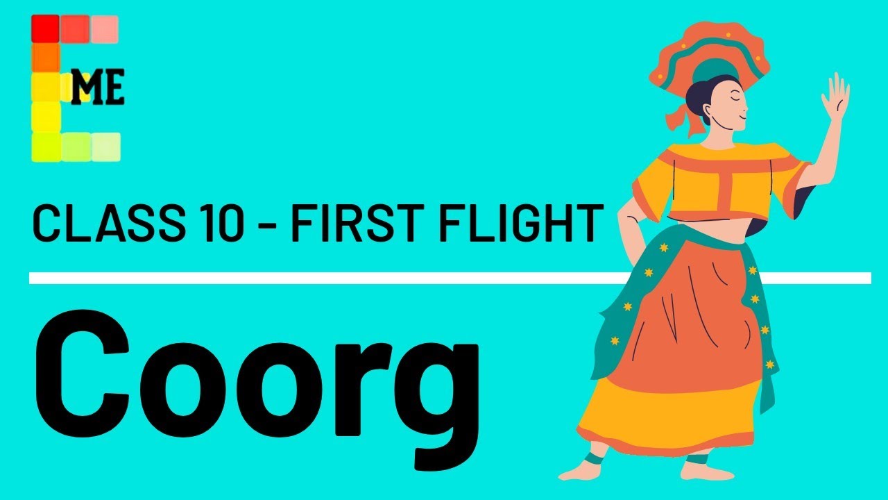 Coorg Class 10 | Glimpses of India Part 2 | First Flight | Full Explanation | ONLY IN ENGLISH