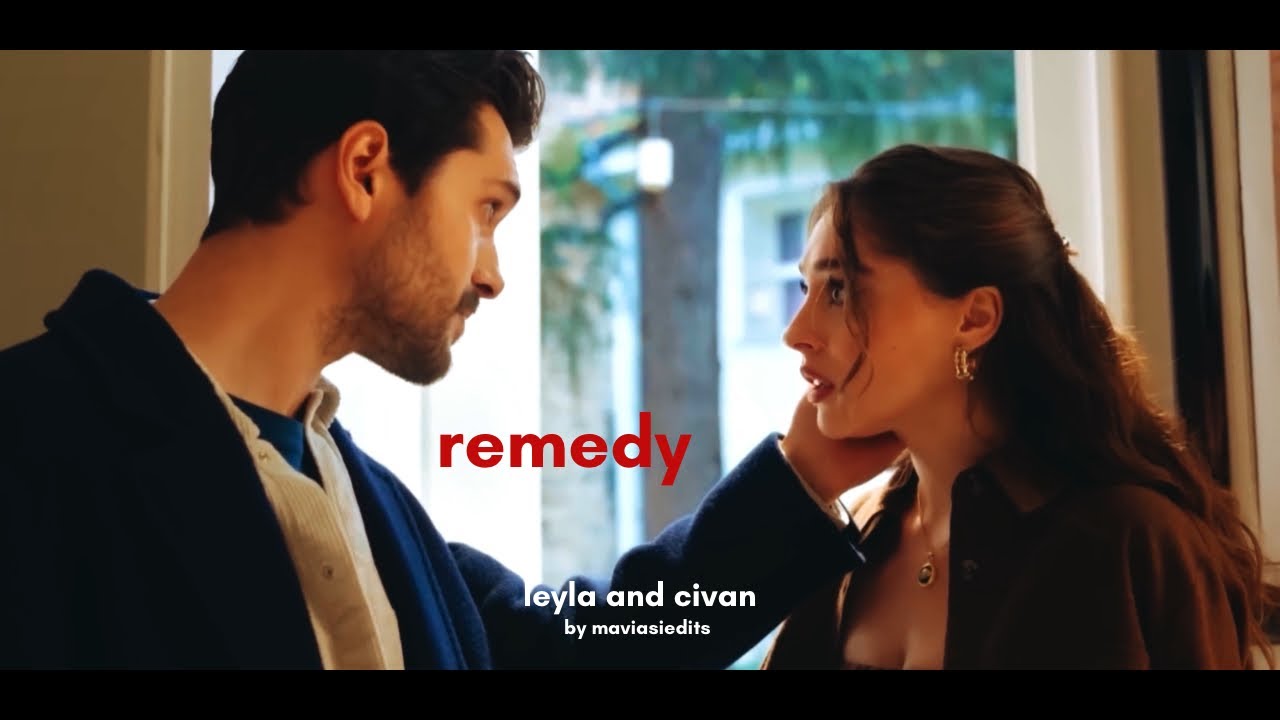leyla and civan • remedy (leyla hayat aşk adalet 25-35 last #leyladizi)
