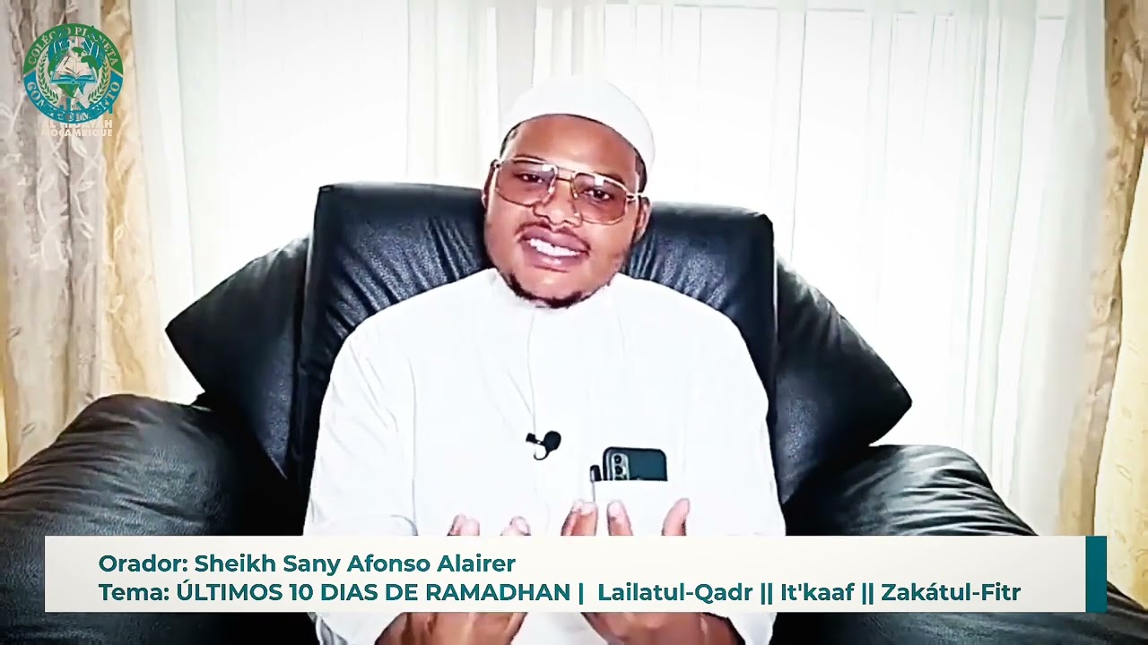 Especial Ramadhan || Lailatul-Qadr || It'kaaf || Zak&aacute;tul-Ftr -Sheikh Sany Afonso Alairere