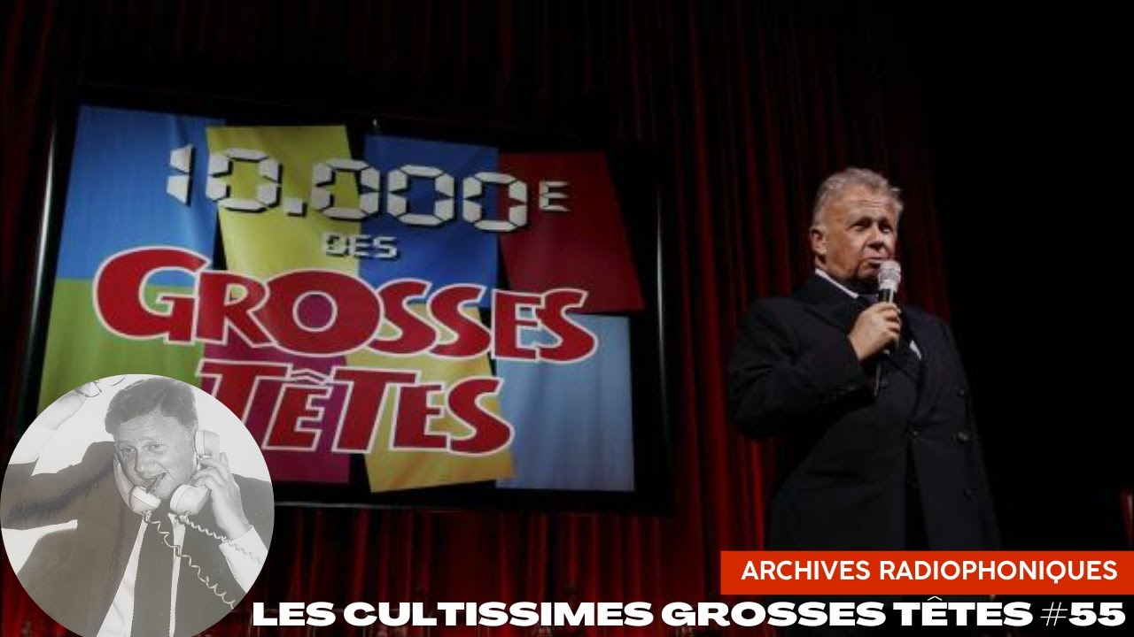 Les Cultissimes Grosses Têtes  #55 - La 10 000ème des Grosses Têtes (Mardi 23 novembre 2004)
