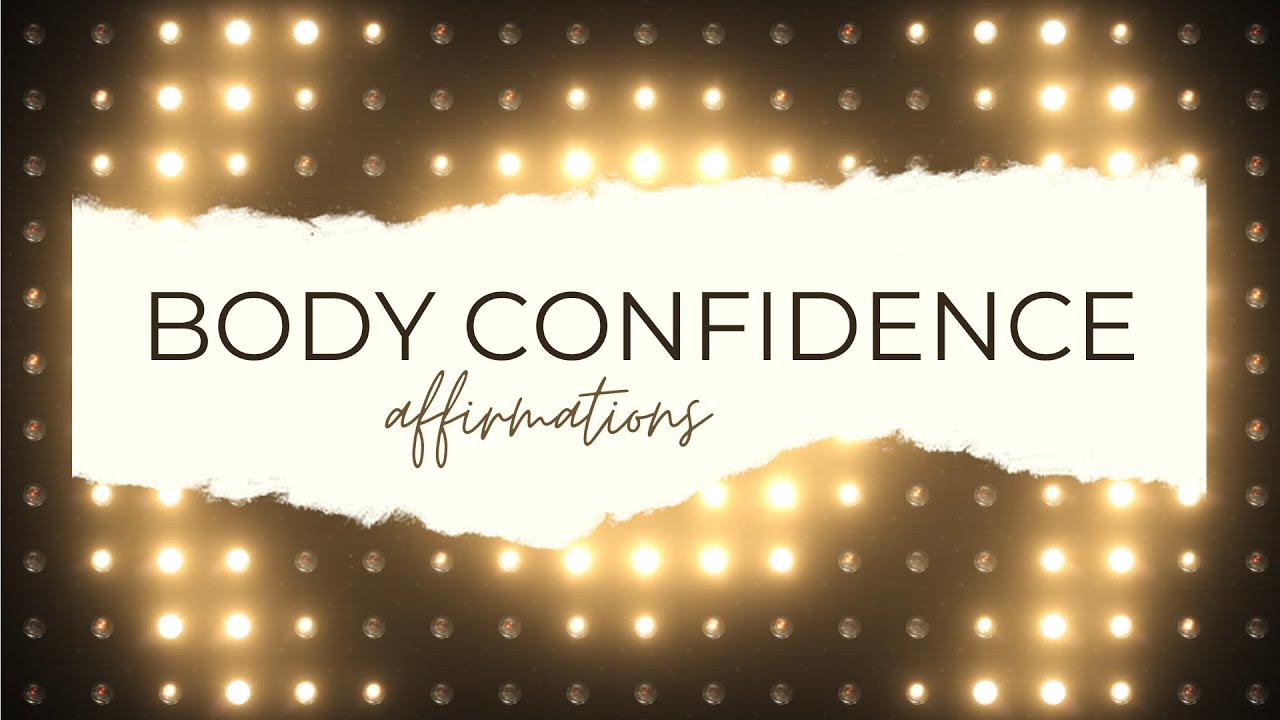 BODY CONFIDENCE AFFIRMATIONS - I LOVE MY BODY - MANIFEST PERFECT BODY - DREAM BODY - BODY POSITIVITY