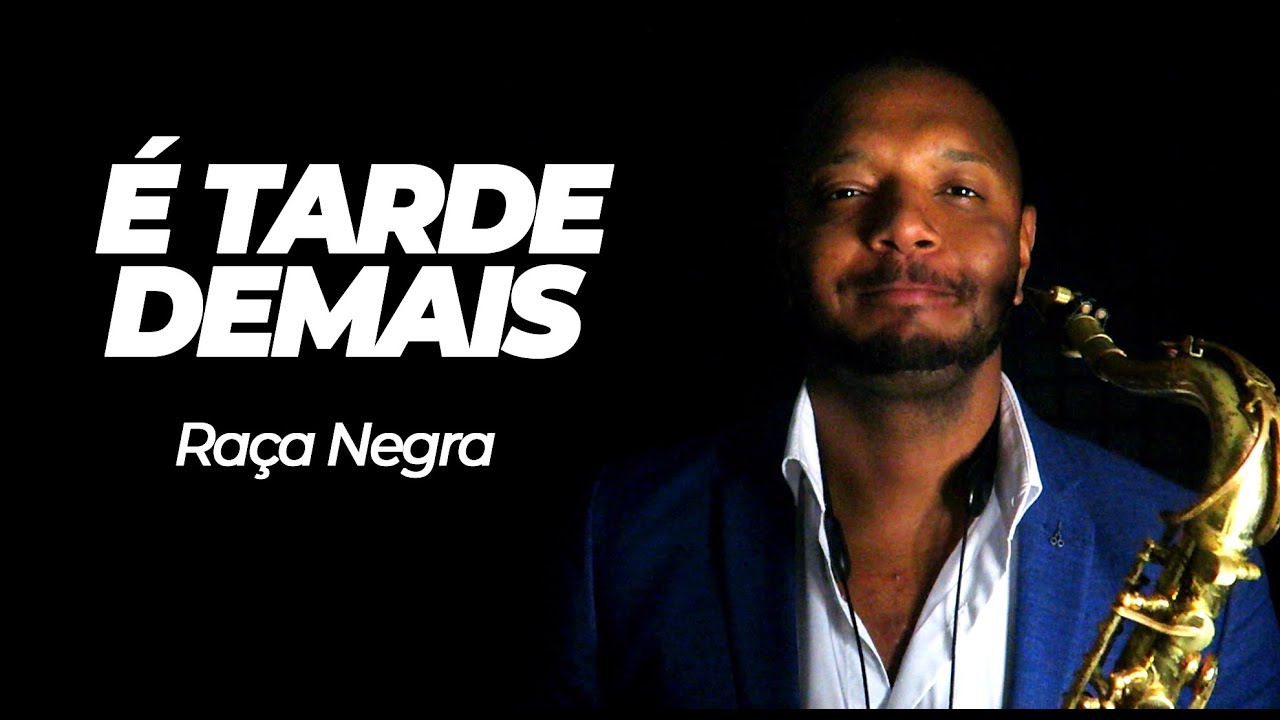 Raça Negra - É Tarde Demais | Saxofone Cover