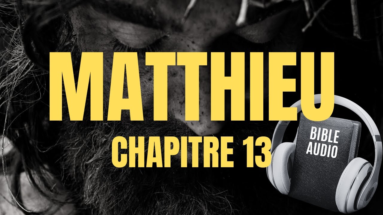 MATTHIEU 13 | LA BIBLE AUDIO avec textes