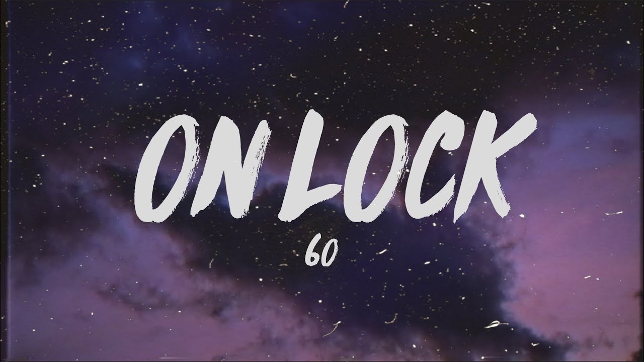 6o - On Lock (Lyrics)