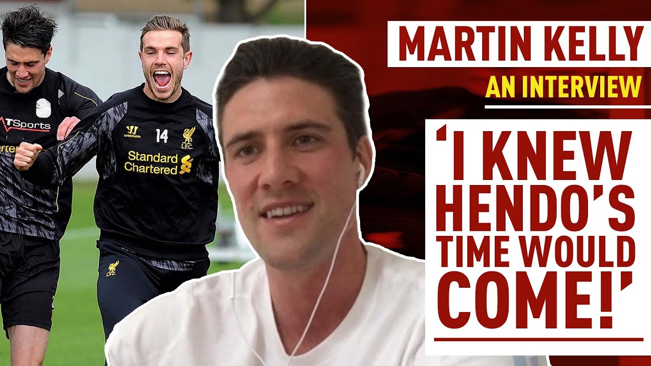 ‘I Always Knew Hendo’s Time Would Come!’ | Martin Kelly Exclusive Interview