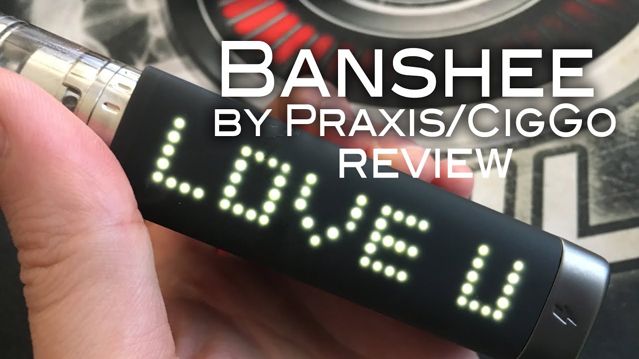 Banshee by Praxis / CigGo - review